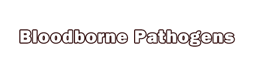 Bloodborne Pathogens