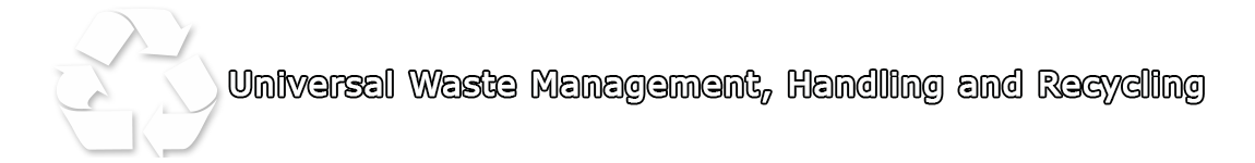 Universal Waste Management Handling and Recycling