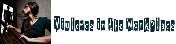Violence in the Workplace